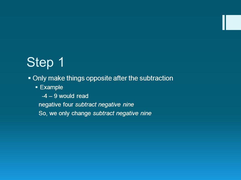 Step 1 Only make things opposite after the subtraction Example