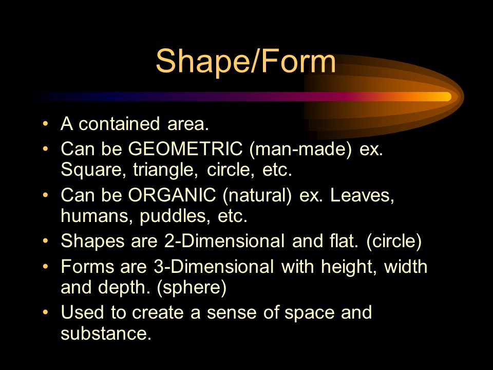 Shape/Form A contained area.