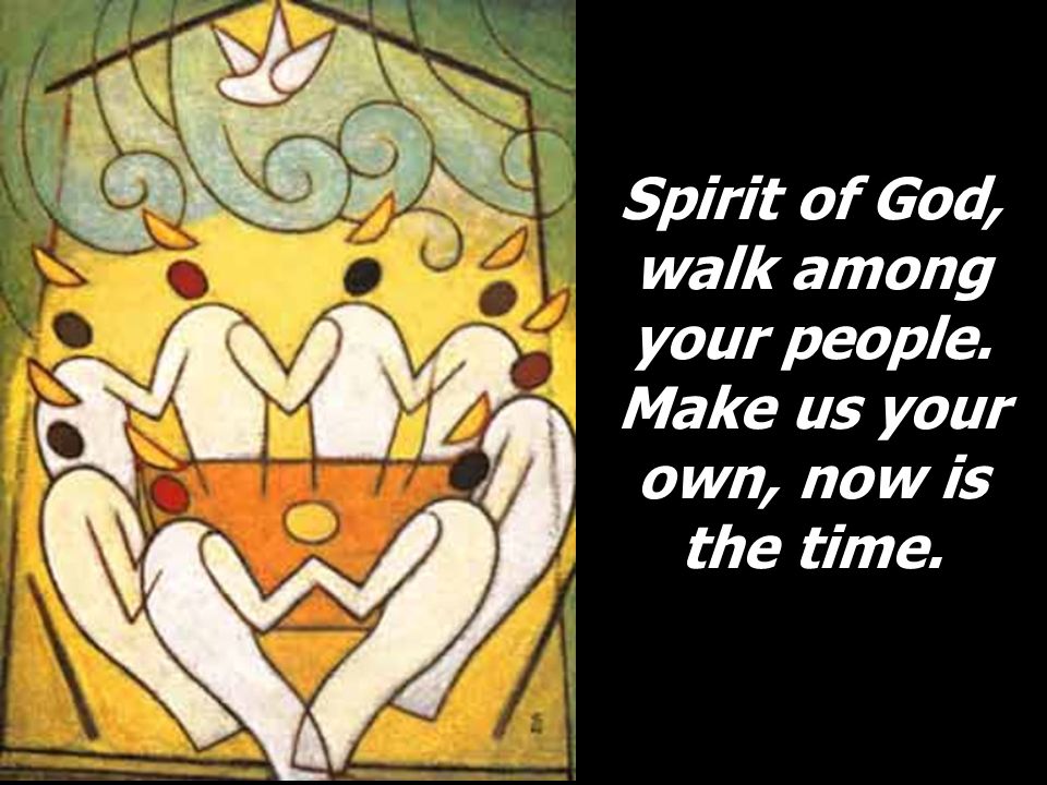 Spirit of God, walk among your people
