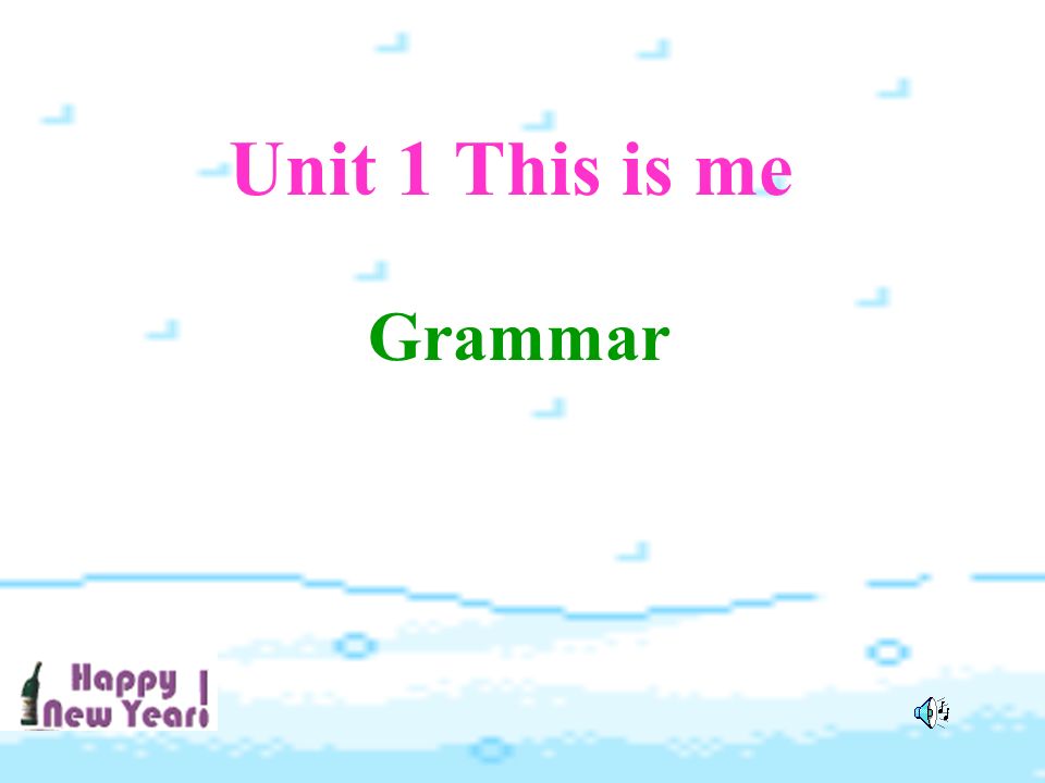 Unit 1 This is me Grammar