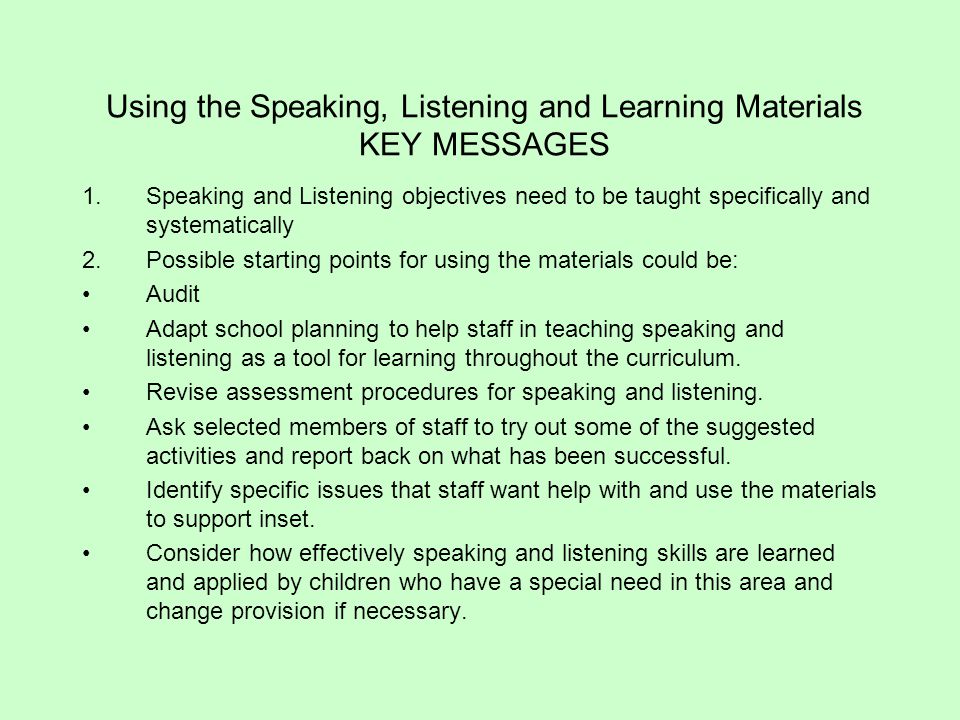 Using the Speaking, Listening and Learning Materials KEY MESSAGES