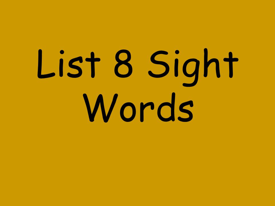 List 8 Sight Words