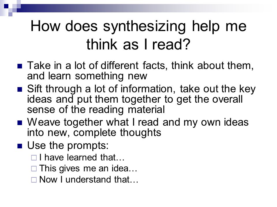 How does synthesizing help me think as I read