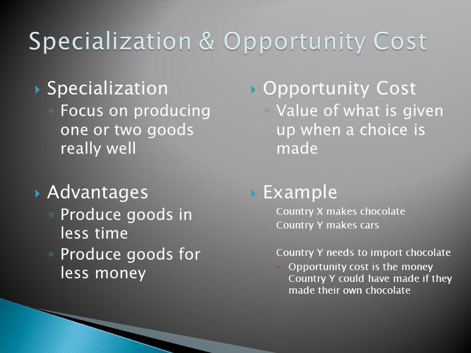 Specialization & Opportunity Cost