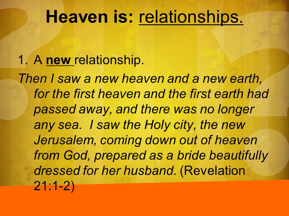Heaven is: relationships.