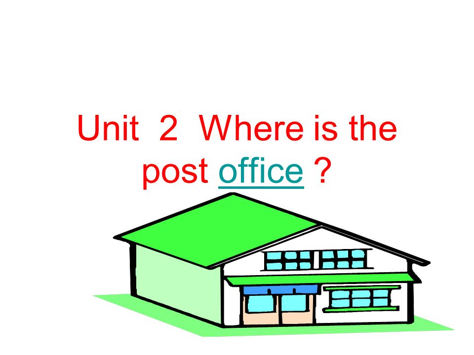 Unit 2 Where is the post office
