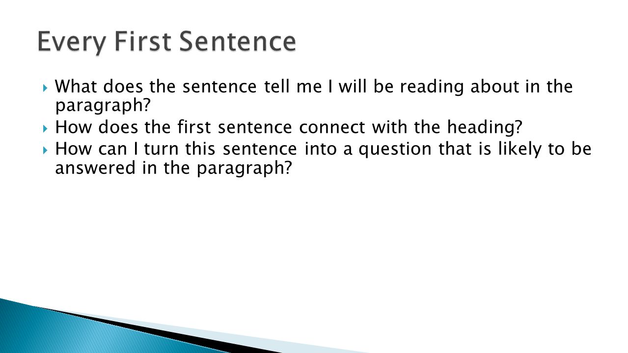 Every First Sentence What does the sentence tell me I will be reading about in the paragraph How does the first sentence connect with the heading