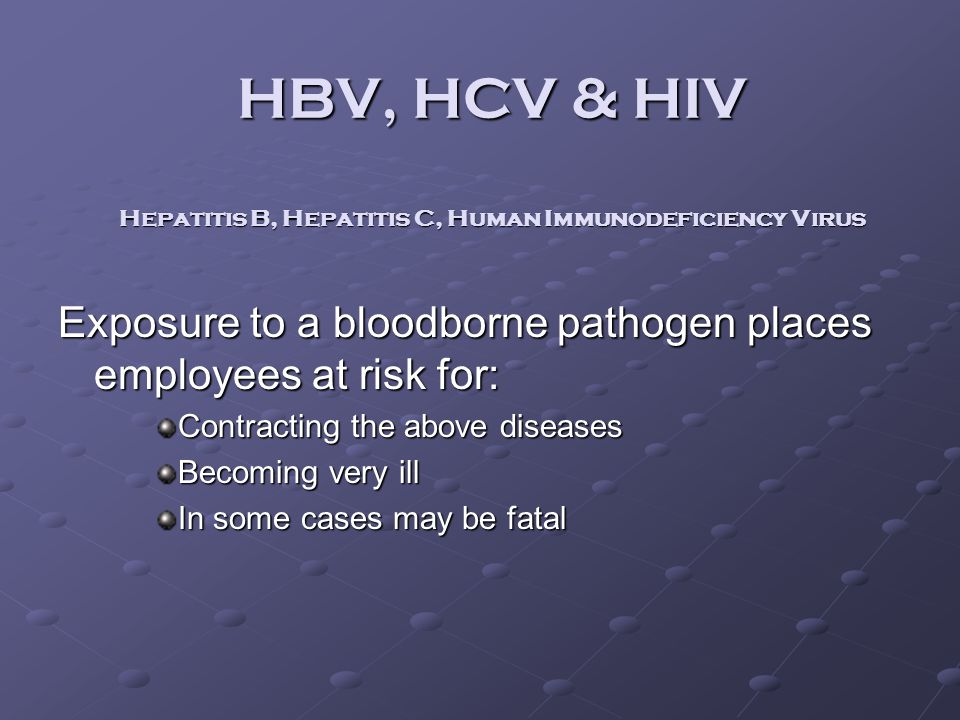 HBV, HCV & HIV Hepatitis B, Hepatitis C, Human Immunodeficiency Virus