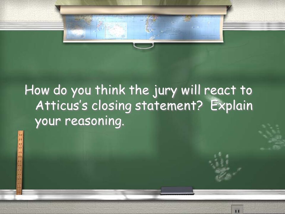 How do you think the jury will react to Atticus’s closing statement
