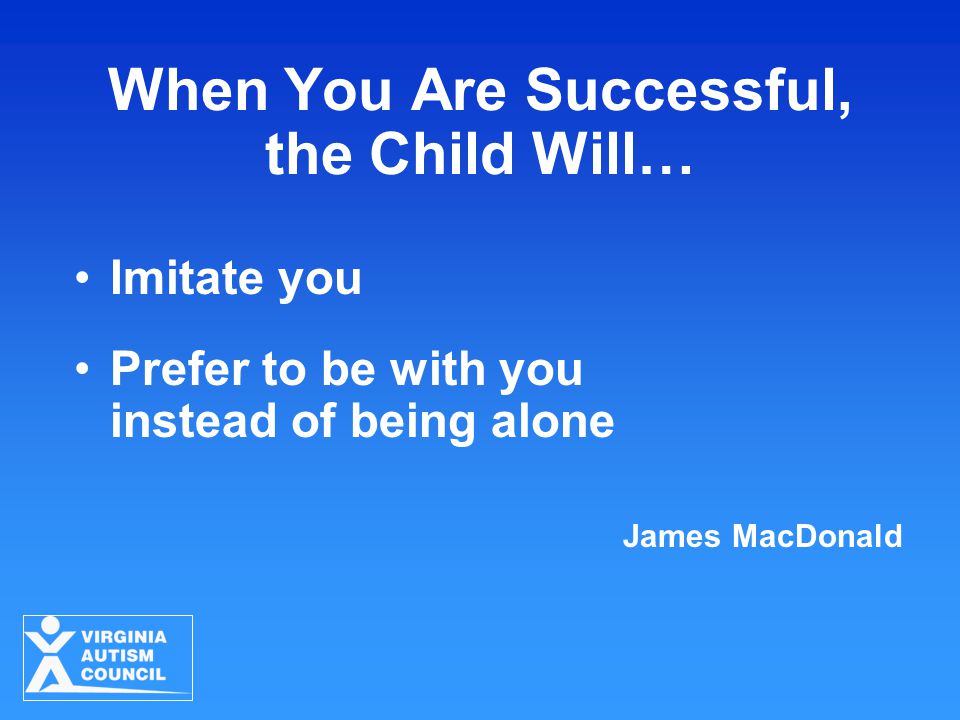 When You Are Successful, the Child Will…