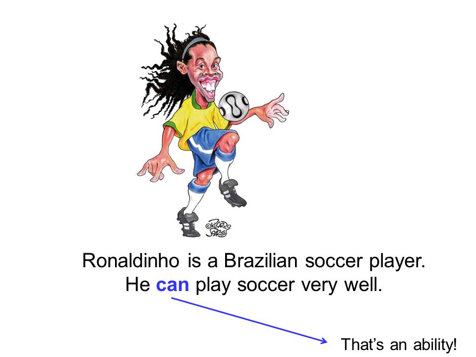 Ronaldinho is a Brazilian soccer player. He can play soccer very well.