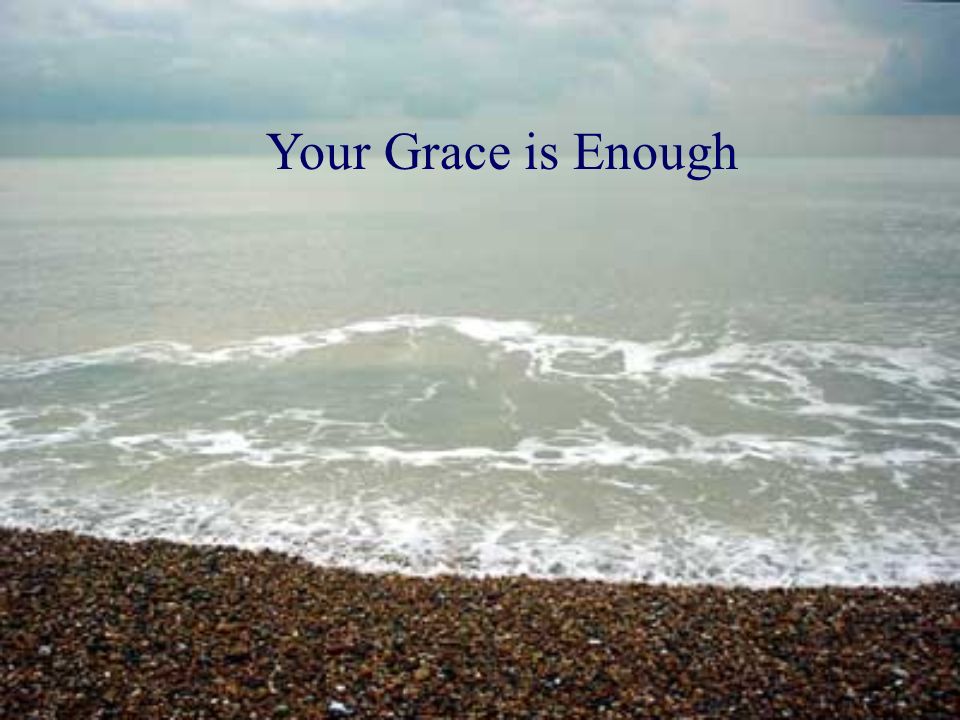 Your Grace is Enough