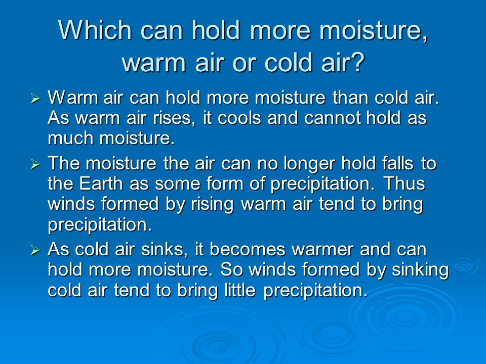 Which can hold more moisture, warm air or cold air