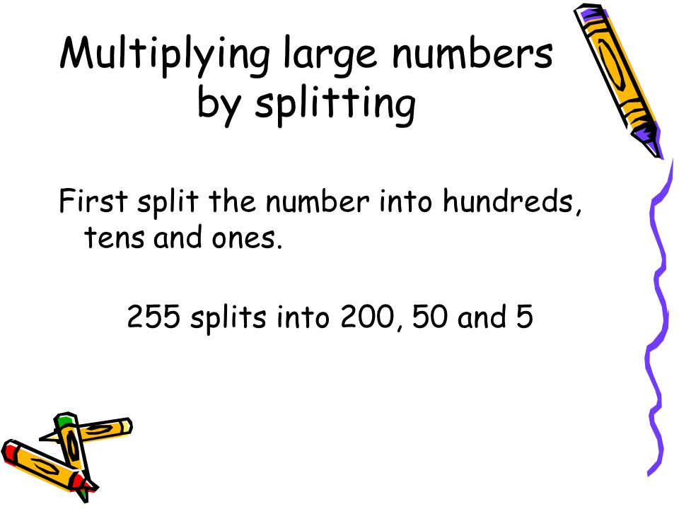 Multiplying large numbers by splitting