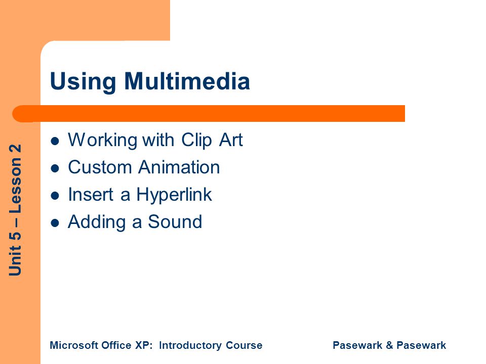 Using Multimedia Working with Clip Art Custom Animation