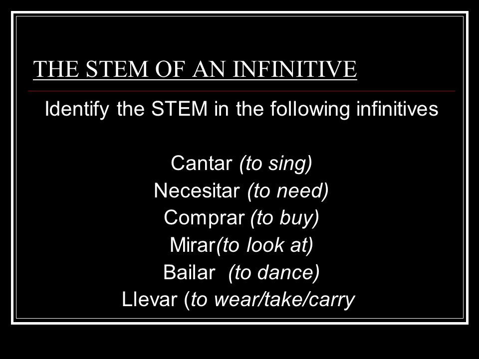 THE STEM OF AN INFINITIVE