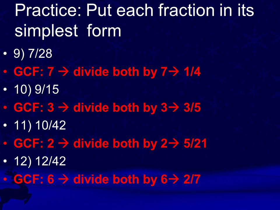 Practice: Put each fraction in its simplest form