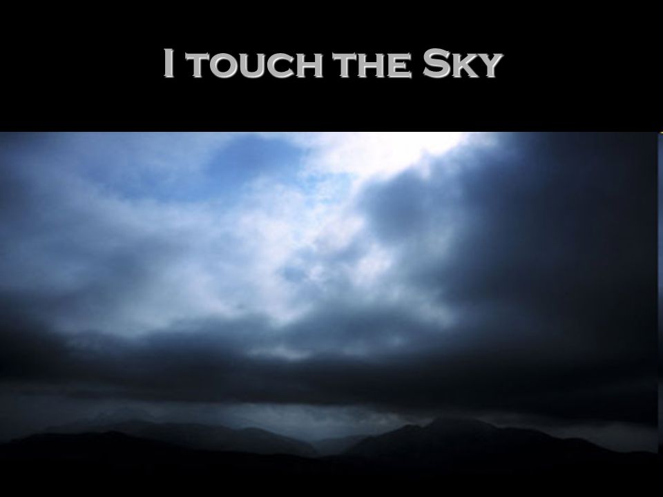 I touch the Sky
