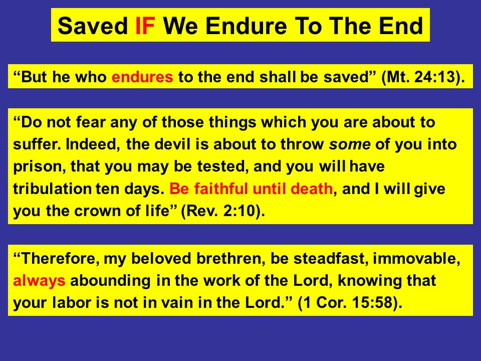 Saved IF We Endure To The End