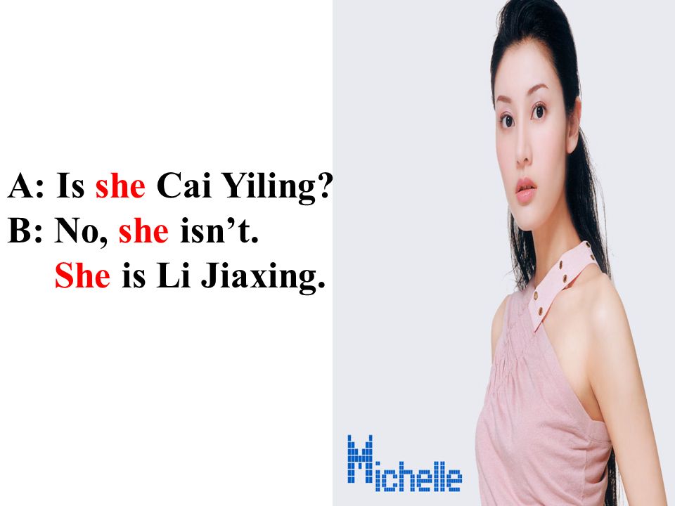 A: Is she Cai Yiling B: No, she isn’t. She is Li Jiaxing.