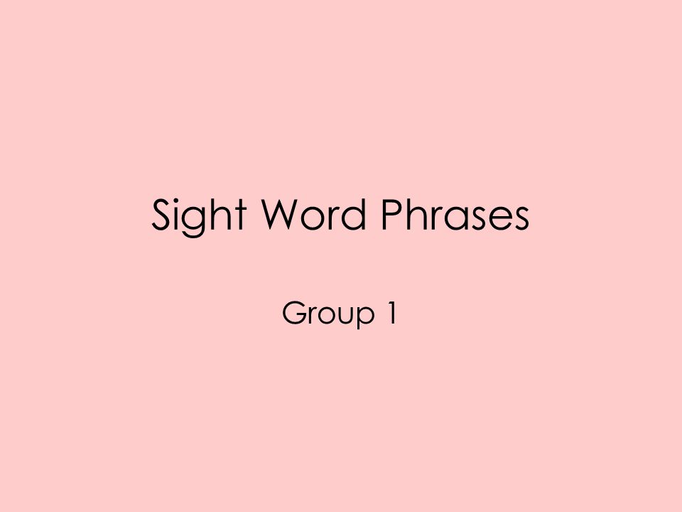 Sight Word Phrases Group 1