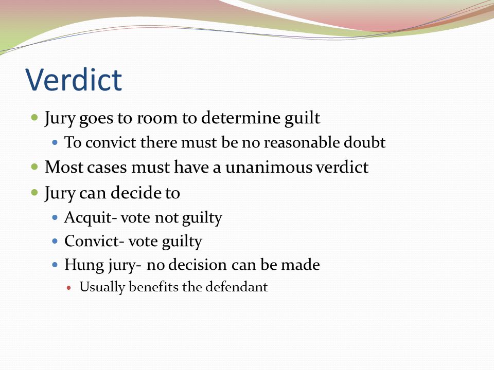 Verdict Jury goes to room to determine guilt