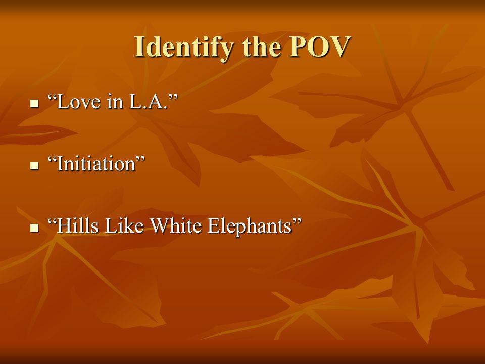 Identify the POV Love in L.A. Initiation