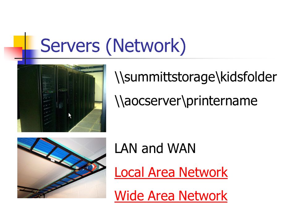 Servers (Network) \\summittstorage\kidsfolder \\aocserver\printername