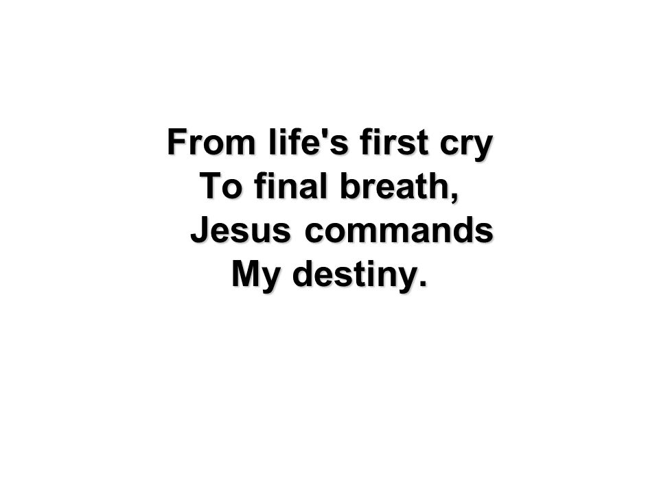 To final breath, Jesus commands