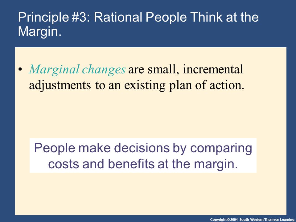 Principle #3: Rational People Think at the Margin.
