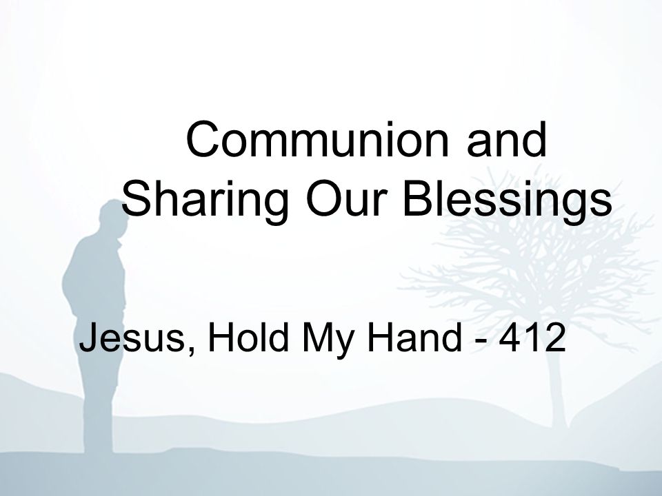 Communion and Sharing Our Blessings