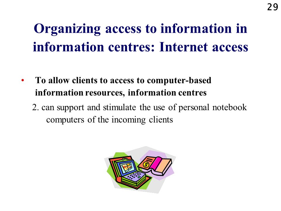 Organizing access to information in information centres: Internet access