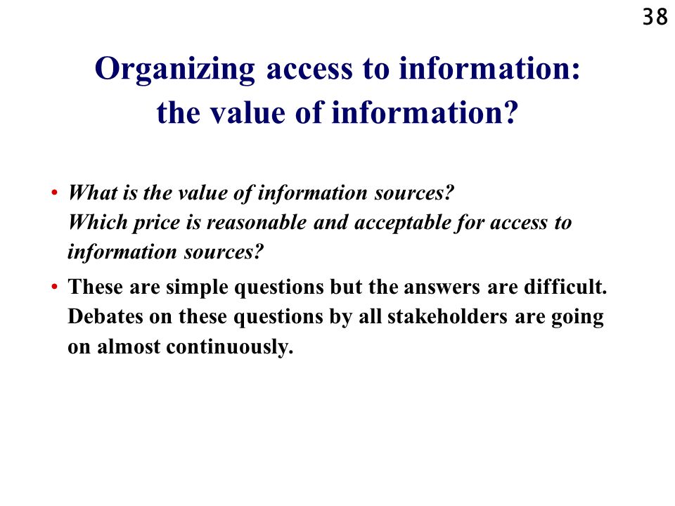 Organizing access to information: the value of information