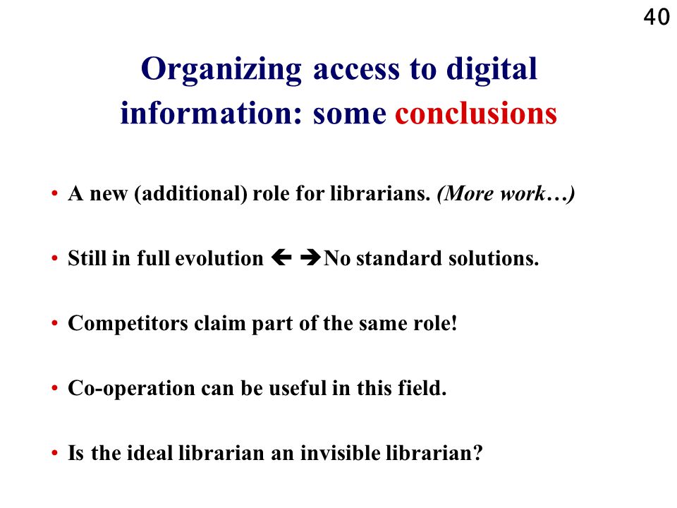 Organizing access to digital information: some conclusions