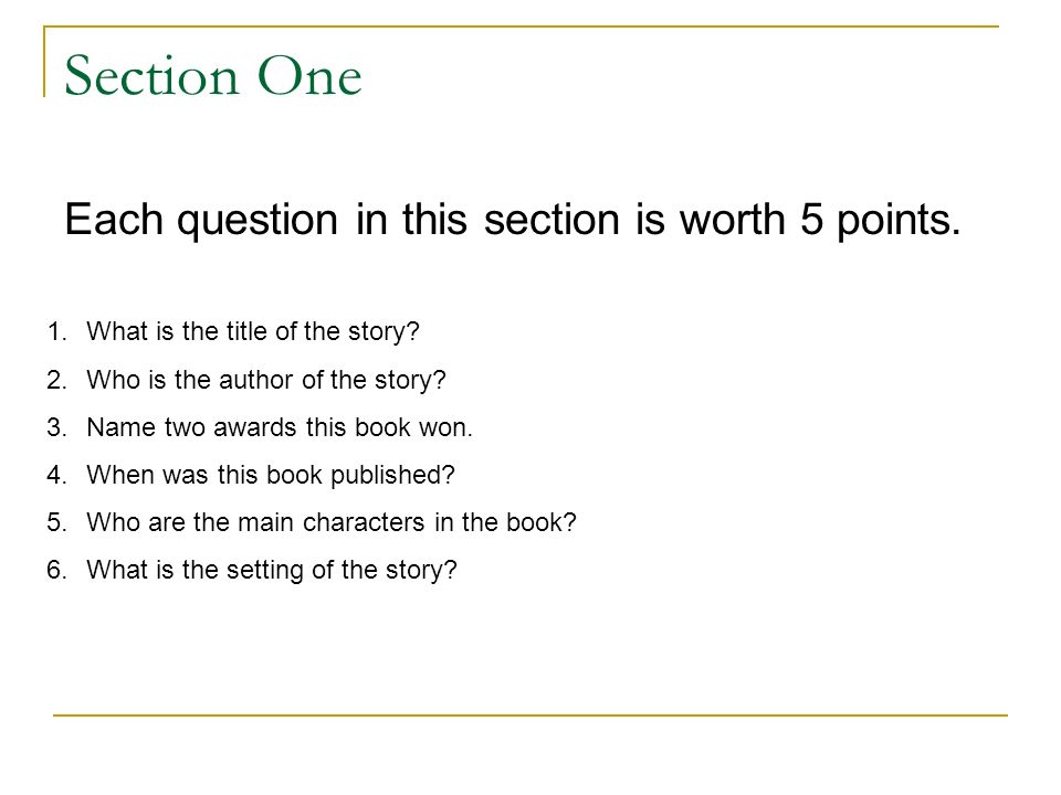 Section One Each question in this section is worth 5 points.
