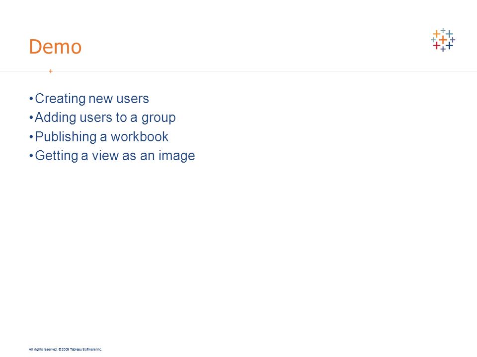 Demo Creating new users Adding users to a group Publishing a workbook
