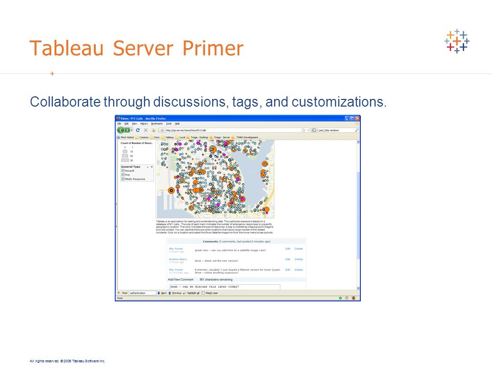 Tableau Server Primer Collaborate through discussions, tags, and customizations.
