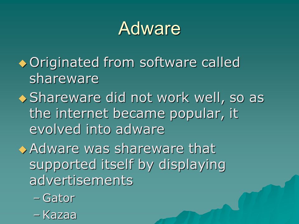 Adware Originated from software called shareware