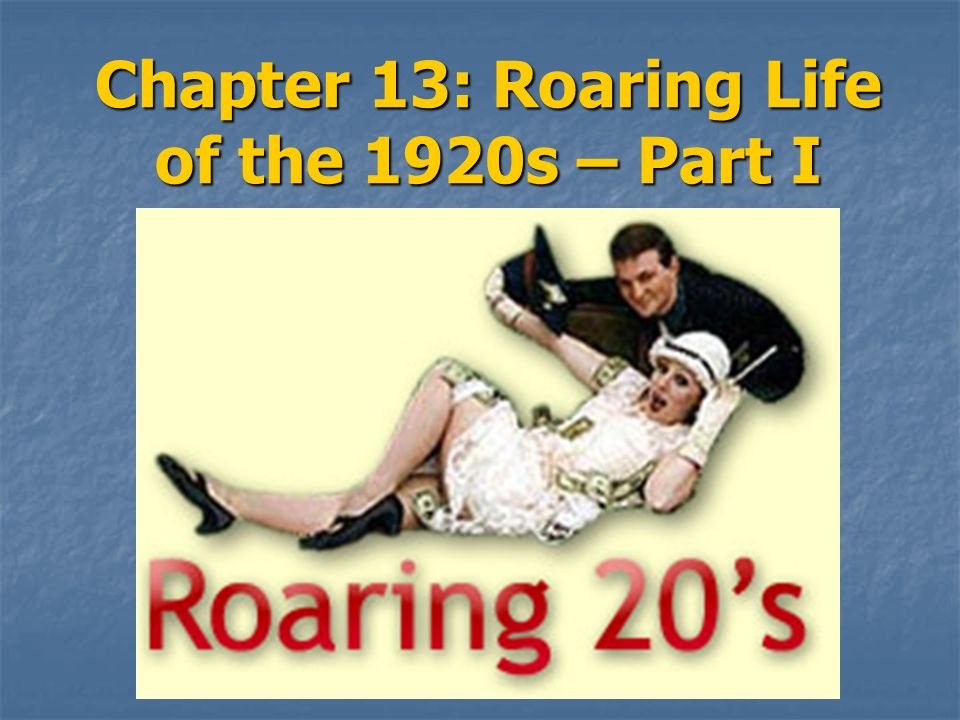 Chapter 13: Roaring Life of the 1920s – Part I