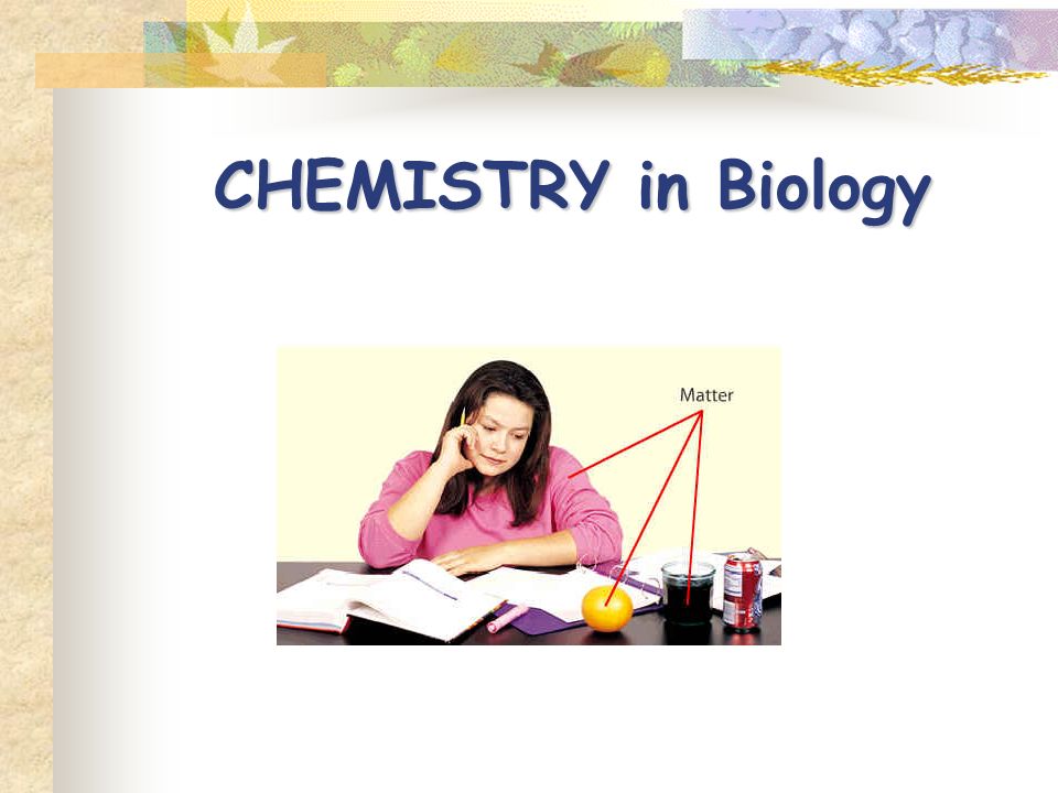 CHEMISTRY in Biology