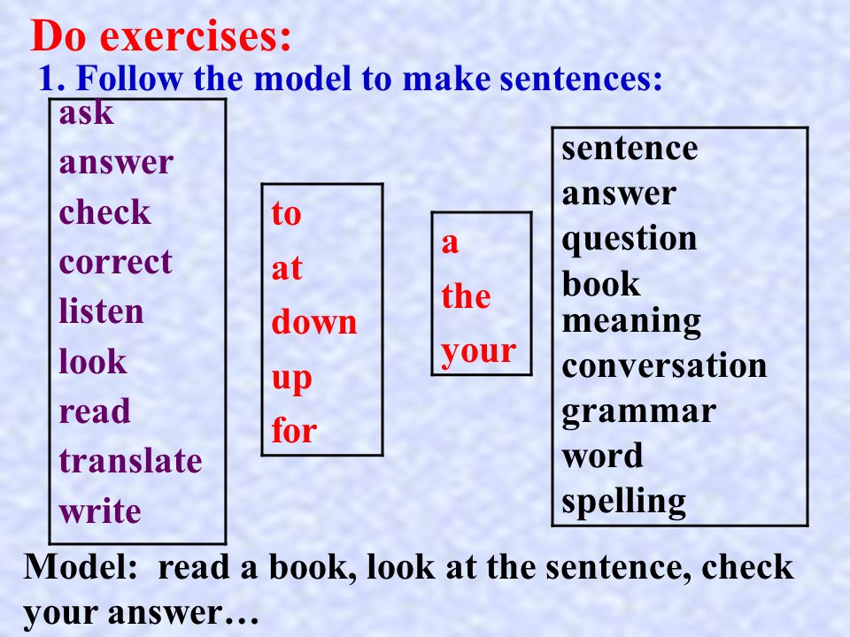 Do exercises: ask 1. Follow the model to make sentences: sentence
