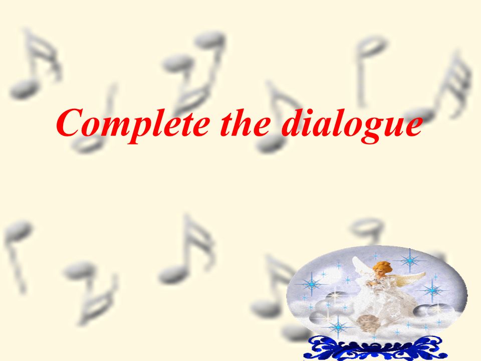 Complete the dialogue
