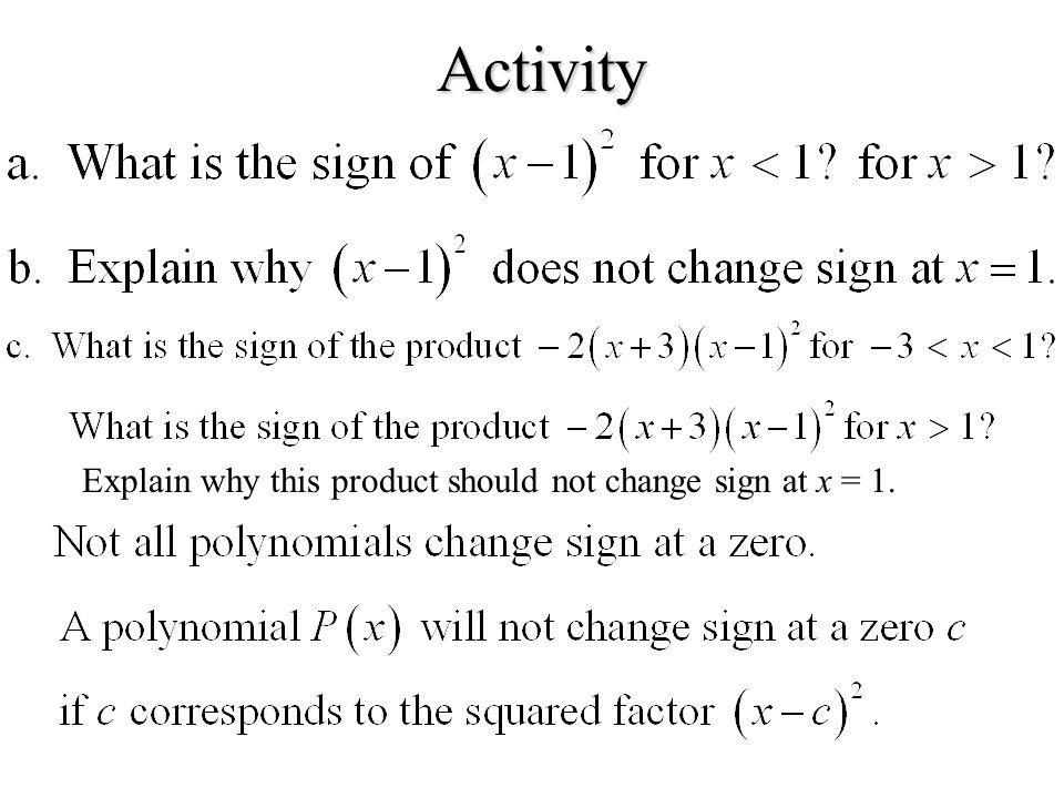 Activity Explain why this product should not change sign at x = 1.