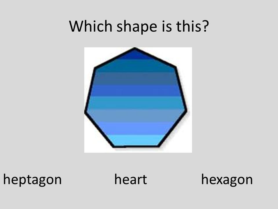 Which shape is this heptagon heart hexagon
