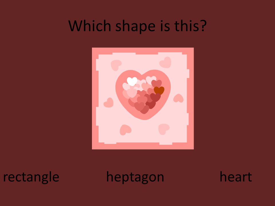 Which shape is this rectangle heptagon heart