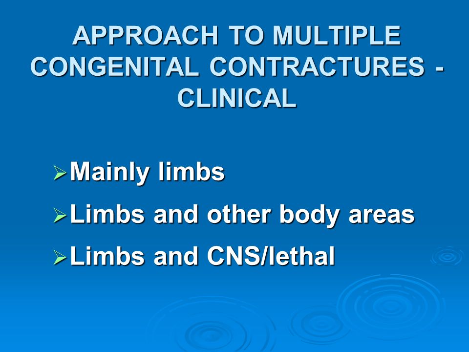 APPROACH TO MULTIPLE CONGENITAL CONTRACTURES - CLINICAL