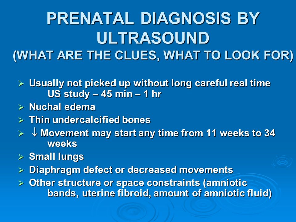 PRENATAL DIAGNOSIS BY ULTRASOUND (WHAT ARE THE CLUES, WHAT TO LOOK FOR)