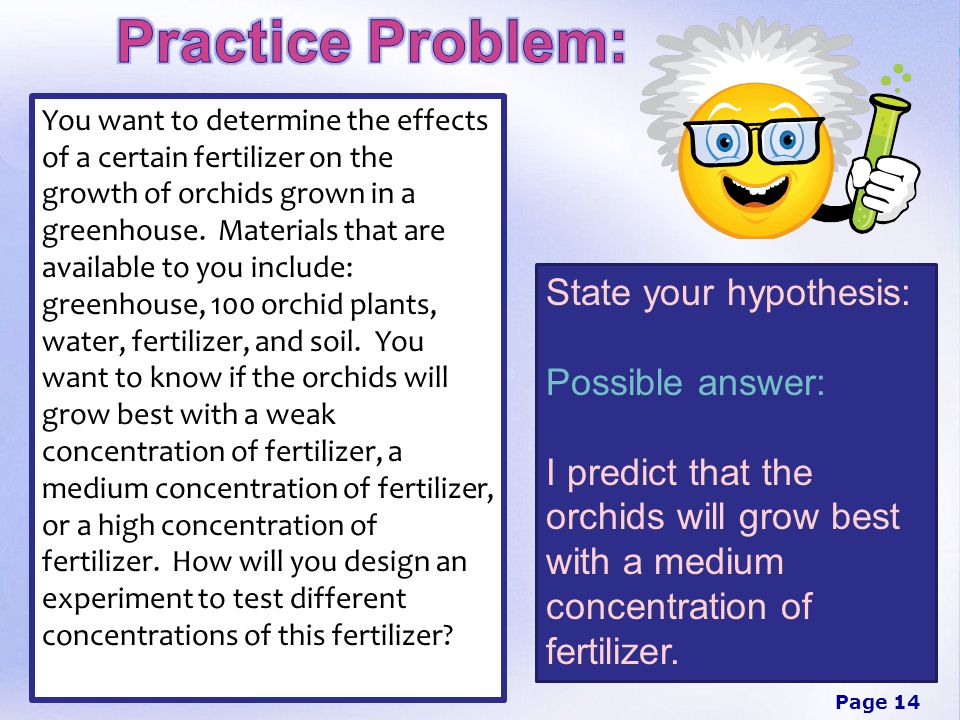 Practice Problem: State your hypothesis: Possible answer: