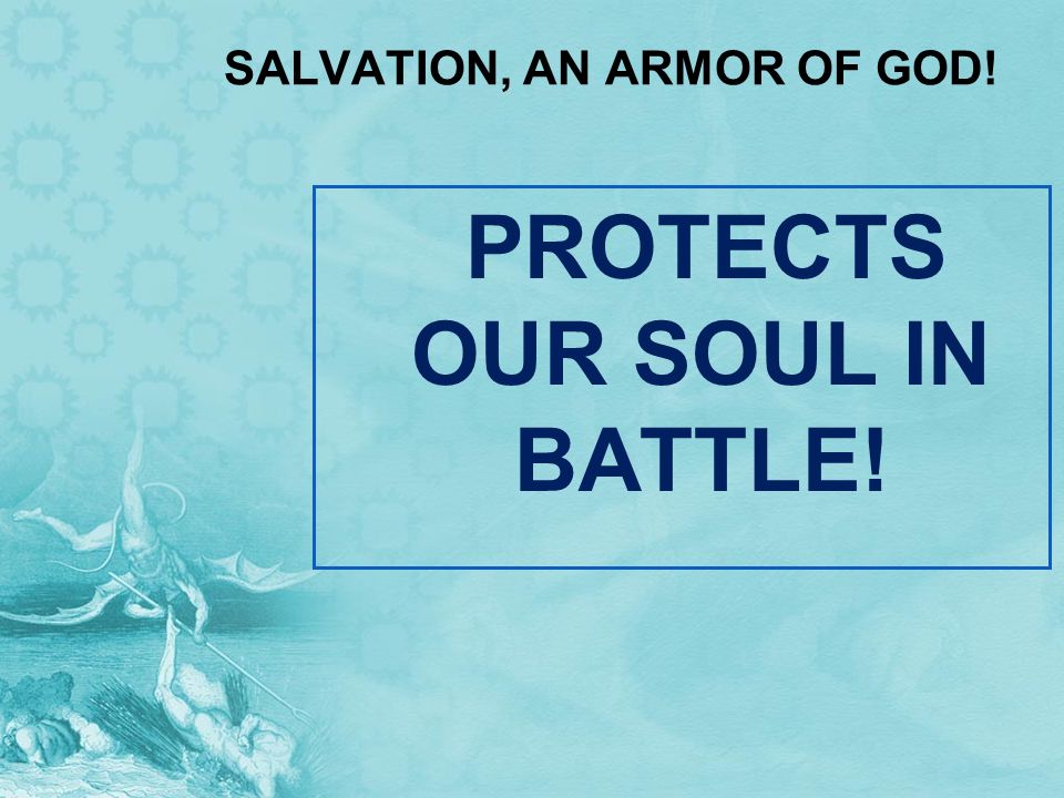 SALVATION, AN ARMOR OF GOD!