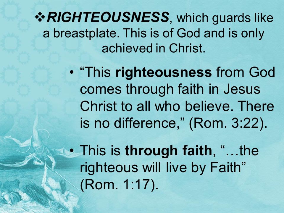 RIGHTEOUSNESS, which guards like a breastplate